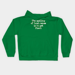 The spelling of Irish names is my pet Piamh Kids Hoodie